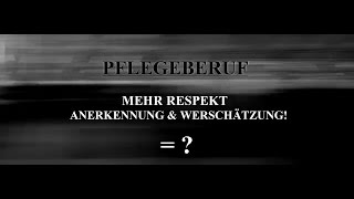 Pflegeberuf quotMehr Respekt Anerkennung und Wertschätzungquot [upl. by Llehsim]