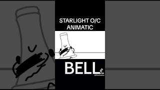 STARLIGHT OC ANIMATIC BELL [upl. by Ardnassac768]