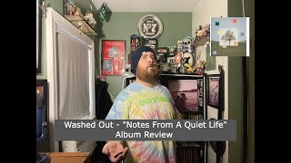 Washed Out  quotNotes From A Quiet Lifequot Album Review [upl. by Amena]