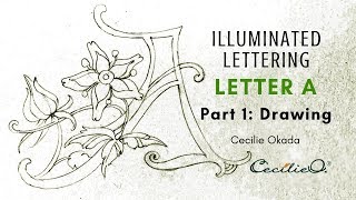 Illuminated Lettering Drawing Letter A with Flowers by illustrator Cecilie Okada [upl. by Romina369]