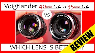 🔴 Voigtlander 40mm 14 Review  Voigtlander 35mm 14 Review Nokton Classic 40 14 vs 35 14 VM [upl. by Finah]