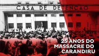 Massacre do Carandiru completa 25 anos [upl. by Nwahsid]