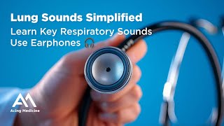 Lung Sounds Simplified  Learn Key Respiratory Sounds Use Earphones 🎧  Acing Medicine [upl. by Essirahc750]