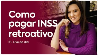 Como pagar o INSS retroativo  INSS em ATRASO [upl. by Luhe]