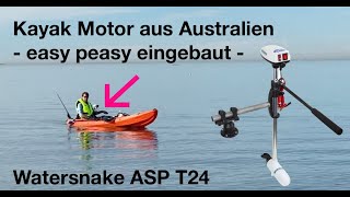 Einbau Watersnake  KayakMotor ASP T24  Komplette Anleitung [upl. by Radcliffe]