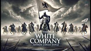 The White Company 🏰⚔️  An Epic Tale of Chivalry and Adventure [upl. by Jariv]