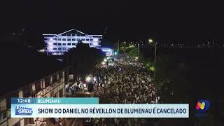 Show do Daniel no Réveillon de Blumenau é cancelado [upl. by Arther227]