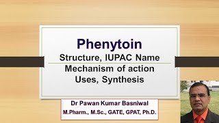 Phenytoin  Structure IUPAC Name Mechanism of action Uses Synthesis [upl. by Maddox]