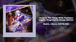 Robin Chevy HOYOMiX  Hope Is The Thing With Feathers Siglus Progressive House Remix [upl. by Bolling]