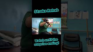 Stroke Rehab  Watch until the surprise ending [upl. by Akiam]