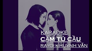 KARAOKE TONE NUCẨM TÚ CẦU RAYO x HUỲNH VĂNCover [upl. by Yrol361]