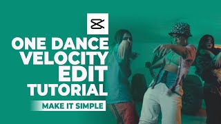 How to Make One Dance Velocity Edit in CapCut Full Tutorial [upl. by Burrton]