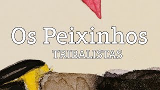 Os Peixinhos  Tribalistas lyric video [upl. by Roux]