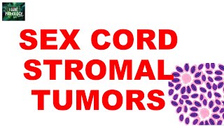 SEX CORDSTROMAL TUMORS   Ovarian Tumor Series Part 6 [upl. by On271]