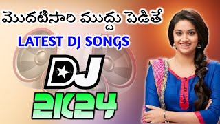 Modatisari Muddu Pedithe Dj Song 2024 Telugu Dj Songs Telugu Item Songs Trending Dj Songs [upl. by Acceber]