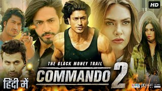 Commando 2 Full Movie  Vidyut Jammwal  Adah Sharma  Esha Gupta  Freddy  Review amp Facts [upl. by Imhskal]