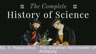 Hipparchus The Greatest Astronomer of Antiquity  Series 1 Episode 4 [upl. by Cameron]