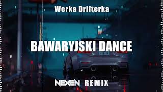 Werka Drifterka  Bawaryjski Dance NEXEN REMIX [upl. by Iborian]