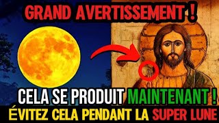 ATTENTION LA SUPER LUNE EST ARRIVÉE  Évitez ces choses antispirituelles pendant cette DERNIÈRE ‼️ [upl. by Assenyl]