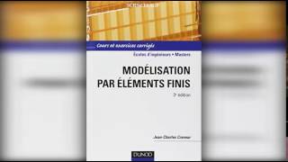 Modélisation par éléments finis 3ème édition Cours et exercices corrigés de Jean Charles Craveur [upl. by Lanod]