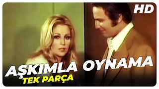 Aşkımla Oynama  Eski Türk Filmi Tek Parça [upl. by Oberon518]