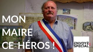 Envoyé spécial Mon maire ce héros  16 novembre 2017 France 2 [upl. by Allehcram781]