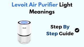 Levoit Air Purifier Light Meanings [upl. by Eyssej]