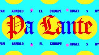 HUGEL x Ryan Arnold x El Chuape – Pa Lante Official Visualizer [upl. by Ayyidas]