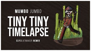 Mumbo Jumbo  Tiny Timelapse elybeatmaker Remix [upl. by Chuah]