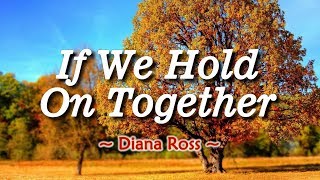 If We Hold On Together  KARAOKE VERSION  Diana Ross [upl. by Eirojram]