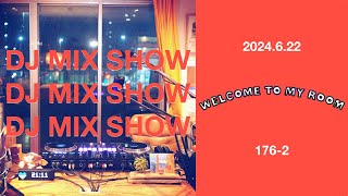 DJ MIX SHOW  Welcome to my room 1762 Archive 20240622 [upl. by Quinn]