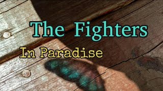 The Fighters  In Paradise lyrics [upl. by Noreh]