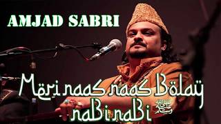 Beautiful Qawali quotMeri Naas Naas Bolay NABI NABIquot by  Amjad Sabri [upl. by Ephraim]