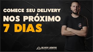 Aula 11  Comece seu Delivery em 7 dias [upl. by Nnylarak]