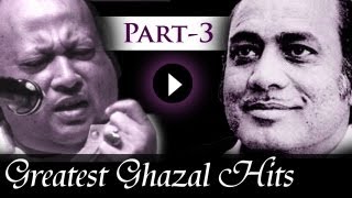 Greatest Ghazal Hits Songs  Part 3  Mehdi Hassan  Nusrat Fateh Ali Khan  Kings Of Ghazal [upl. by Nordine262]