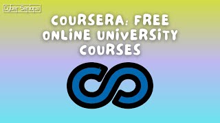 Coursera Free Online University Courses [upl. by Vinnie]