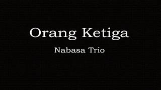 Lagu Batak Orang Ketiga  Nabasa Trio Lirik Terjemahan amp artinya [upl. by Iams872]