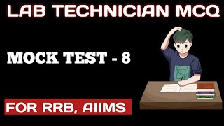 Lab Technician MCQS MOCK TEST  8  2024  RRB  ARMY  AIIMS [upl. by Aidam]