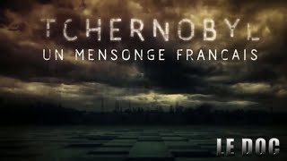 Tchernobyl un mensonge français VF [upl. by Isiad675]