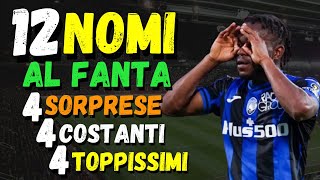 12 NOMI DA PRENDERE AGLI SCAMBI 4 SORPRESE 4 COSTANTI 4 TOPPISSIMI ALLASTA AL FANTACALCIO 20242025 [upl. by Syhr]