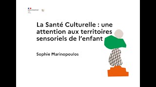 La Santé Culturelle  une attention aux territoires sensoriels de l’enfant [upl. by Kristyn]