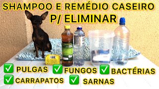 SHAMPOO E REMÉDIO CASEIRO PARA PETS P ELIMINAR AS PULGAS CARRAPATOS SARNAS E BACTERIAS [upl. by Odranar]