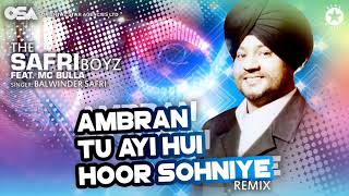 Ambran Tu Ayi Hui Hoor Sohniye Remix  The Safri Boyz  Balwinder S Ft MC Bulla  OSA Official [upl. by Albers]