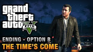 GTA 5  Ending B  Final Mission 2  The Times Come Michael [upl. by Gudrun]