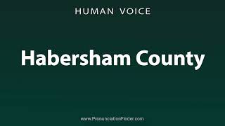 How To Pronounce Habersham County [upl. by Cordula]