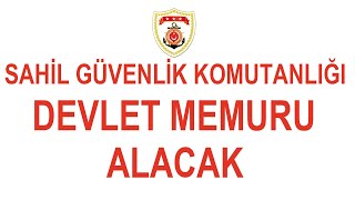 SAHİL GÜVENLİK KOMUTANLIĞI MEMUR ALACAK [upl. by Gruver]