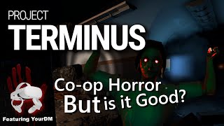 Project Terminus VR  Coop Horror on Quest but is it Good [upl. by Christi33]