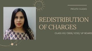 REDISTRIBUTION OF CHARGES CLASS 12 PROLIFIC CLASSES [upl. by Clymer]