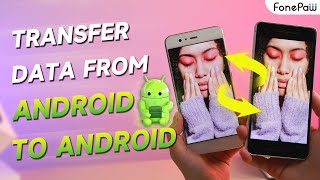 How to Transfer Data from Android to Android 2 Best Ways [upl. by Evangelia]