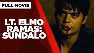 LT ELMO RAMAS SUNDALO Chuck Perez Eddie Gutierrez amp Jun Alonzo  Full Movie [upl. by Schmeltzer]